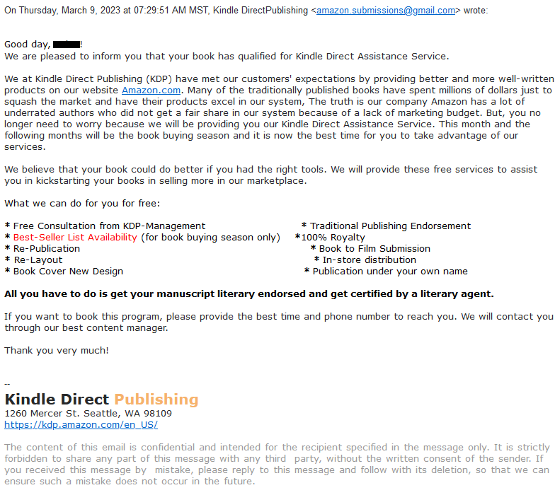 Fake email from KDP: "Amazon-Kindle KICKSTARTER Program!", claiming that "your book has qualified for Kindle Direct Assistance Service...All you have to do is get your manuscript literary endorsed and get certified by a literary agent."
