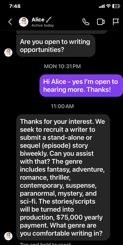 Message from scammer "Alice" asking if writer is open to "writing opportunities" and claiming to seek writers "to submit a stand-alone or sequel (episode) story biweekly." Offering "$75,000 yearly payment".