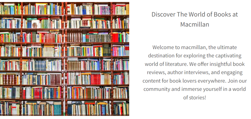 Screenshot from fake Macmillan website home page: "Welcome to macmillan [sic], the ultimate destination for exploring the captivating world of literatures. We offer insightful book reviews, author interviews, and engaging content for book lovers everywhere. Join our community and immerse yourself in a world of stories!"