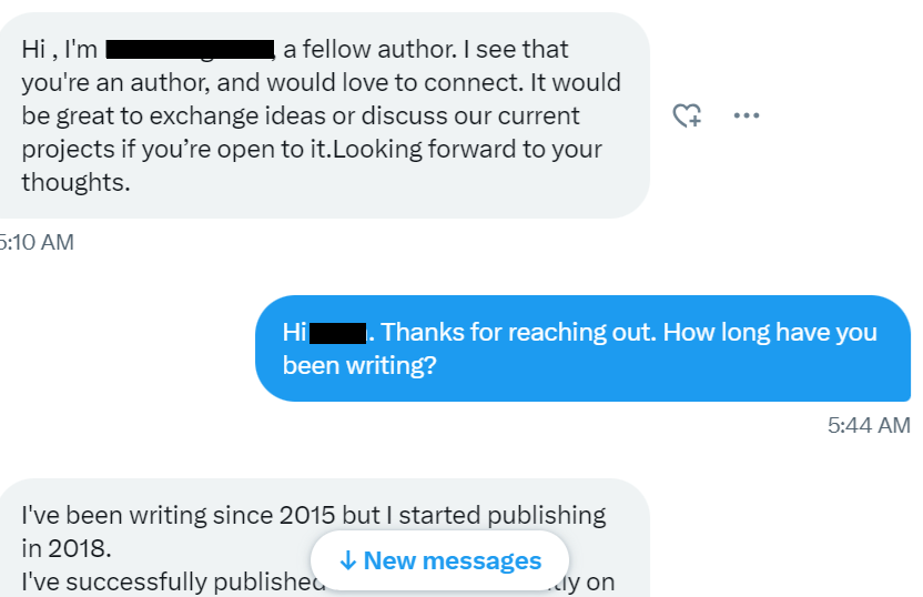 Screenshot of approach by social media scammer: "Hi, I'm [redacted] a fellow author. I see that you're an author, and would love to connect. It would be great to exchange ideas or discuss our current projects if you're open to it. Looking forward to your thoughts."